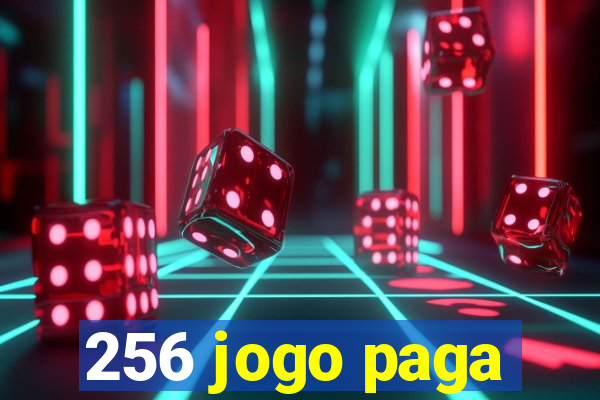 256 jogo paga